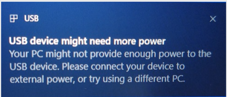 Screen shot of USB device might need more power. Your PC might not provide enough power to the USB device.